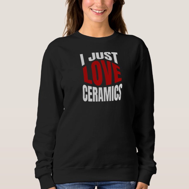Jag bara Kärlek Ceramics T Shirt (Framsida)