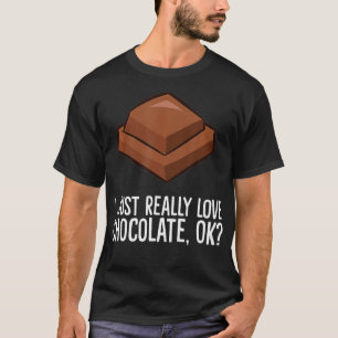 Jag bara Kärlek Chocolate, okej, roligt choklad T Shirt