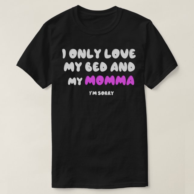 Jag bara Kärlek mitt ben och mamma 1 T Shirt (Design framsida)