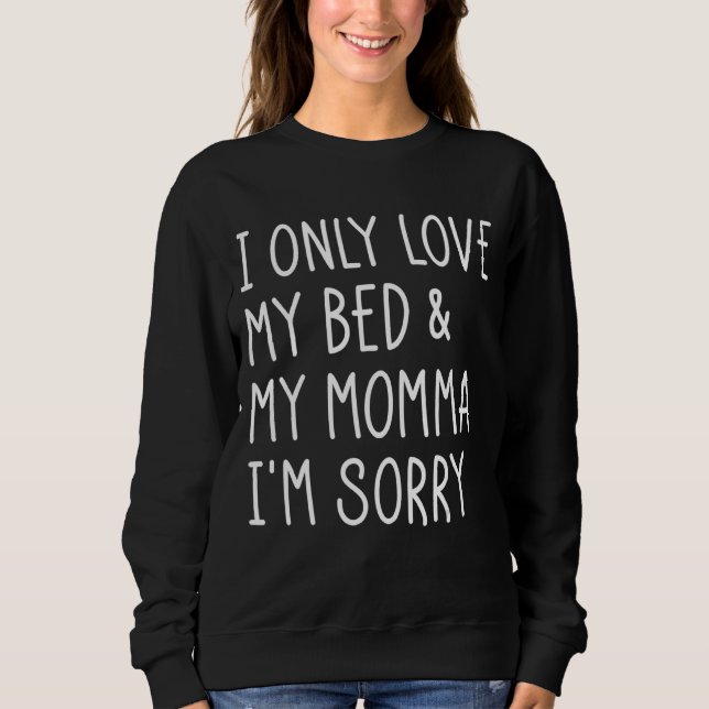 Jag bara Kärlek mitt ben och min mamma. T Shirt (Framsida)