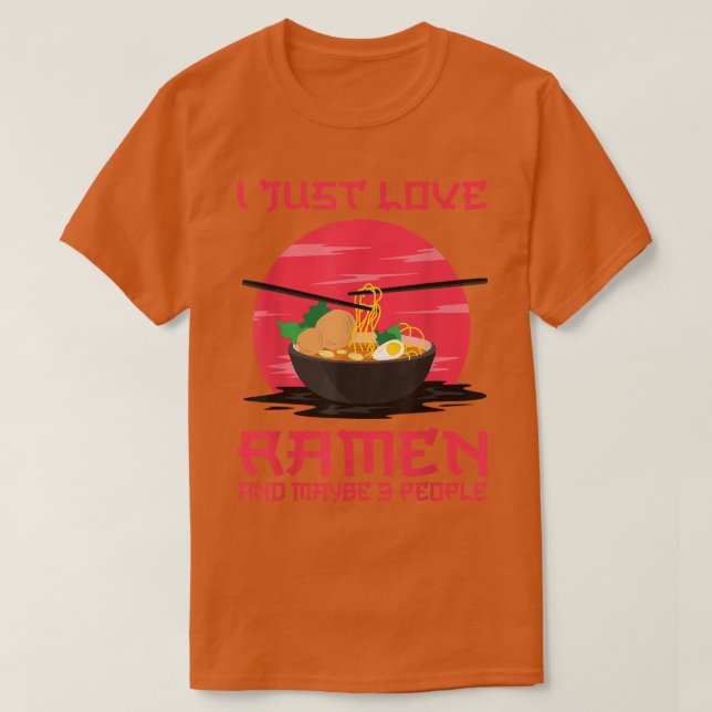 Jag bara Kärlek Ramen och kanske tre Kawaii Anime T Shirt (Design framsida)