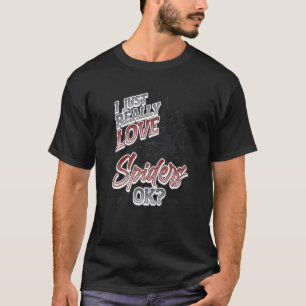 Jag bara Kärlek Spiders Ok Spider T Shirt