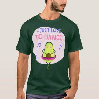 Jag bara Kärlek till Dance Ballet Avocado T Shirt