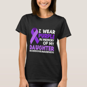 Jag Bära Lila till minne av min dotterdos överdos T Shirt