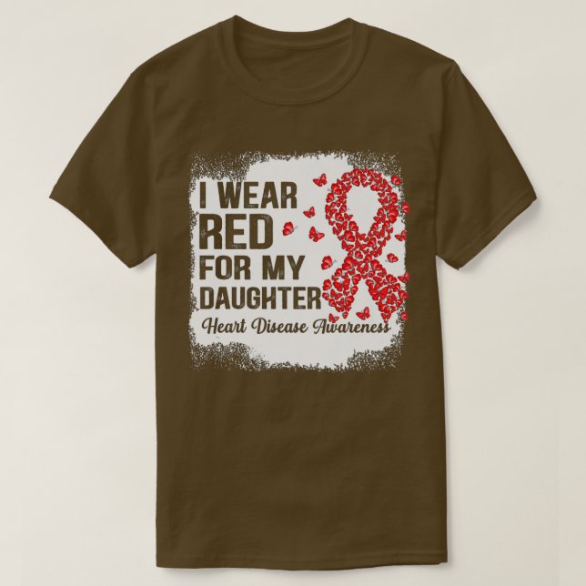 Jag Bära Red för min dotter stöder hjärtsjukdom A T Shirt (Design framsida)
