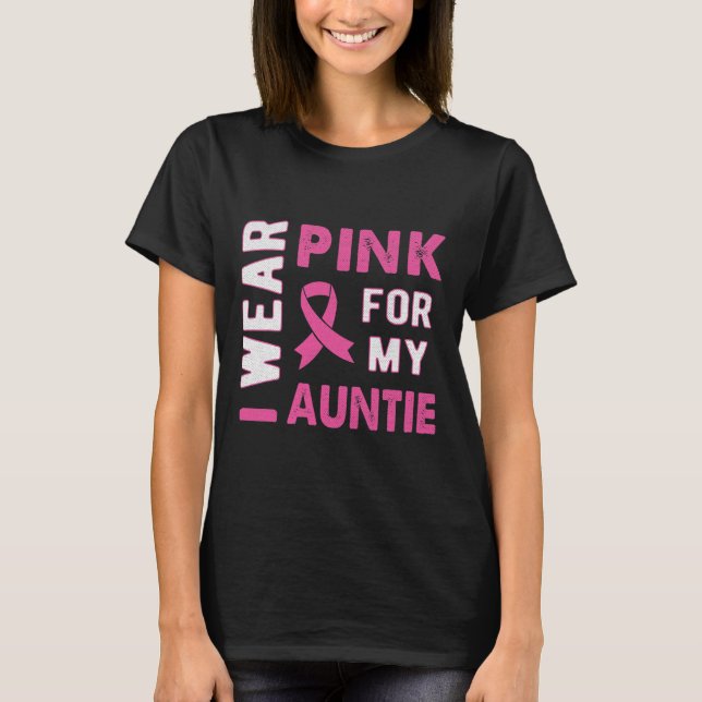 Jag Bära Rosa för min Auntie Breast Cancer Awarene T Shirt (Framsida)