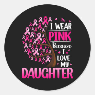 Jag Bära Rosa för min dotter Breast Cancer Awarene Runt Klistermärke