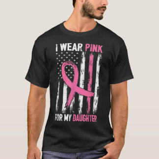 Jag Bära Rosa för min dotter Breast Cancer Awarene T Shirt