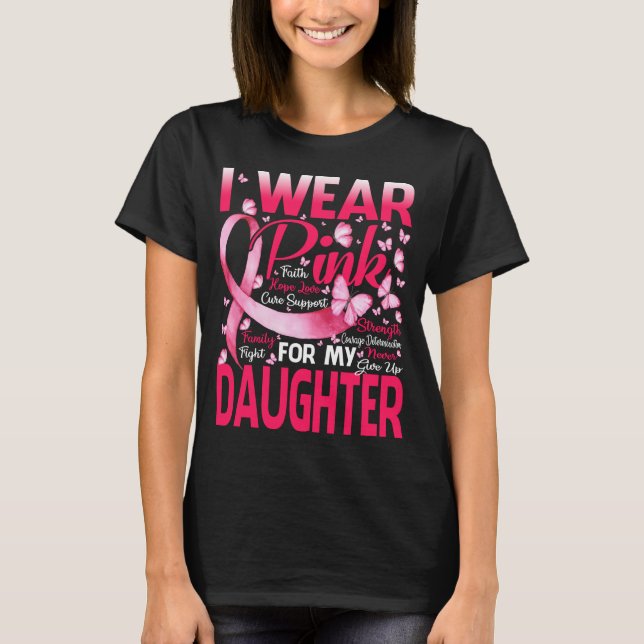 Jag Bära Rosa för min dotter Breast Cancer Awarene T Shirt (Framsida)