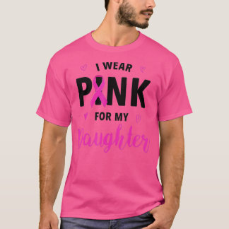 Jag Bära Rosa för min dotter Breast Cancer Awarene T Shirt