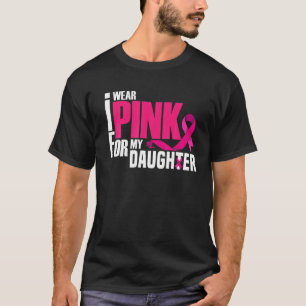 Jag Bära Rosa för min dotter Mamma Pappa Breast Ca T Shirt