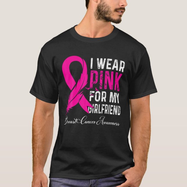 Jag Bära Rosa för min flickvän Breast Cancer Aware T Shirt (Framsida)