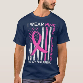 Jag Bära Rosa för min flickvän Breast Cancer Aware T Shirt