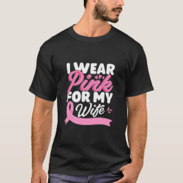 Jag Bära Rosa för min fru Breast Cancer Awareness T Shirt