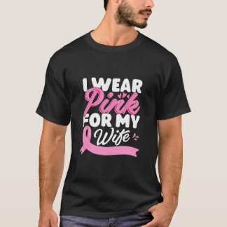 Jag Bära Rosa för min fru Breast Cancer Awareness T Shirt