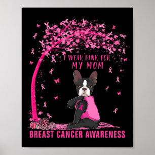 Jag Bära Rosa för min Mamma Boston Terrier Breast Poster