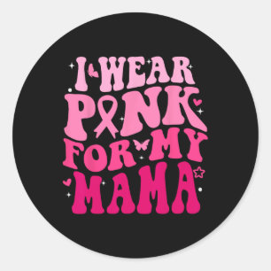 Jag Bära Rosa för min Mamma som stöder bröstcancer Runt Klistermärke