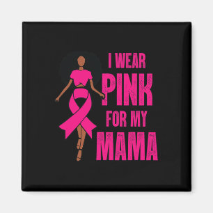 Jag Bära Rosa för min Mamma, svart, bröstcancer ho Magnet