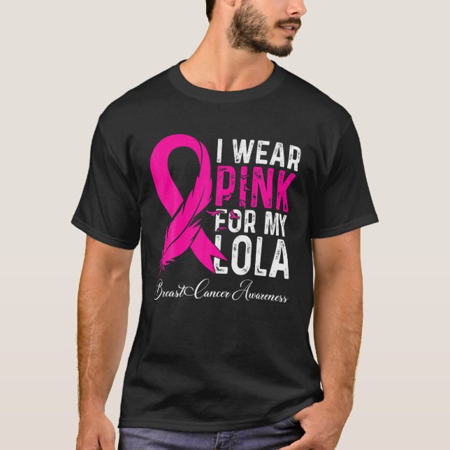 Jag Bära Rosa för min medvetenhet om Lola Breast C T Shirt (Framsida)