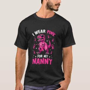 Jag Bära Rosa för min Nanny T Rex Dinosaur Breast Shirt