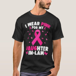 Jag Bära Rosa för min svärdotter-bröstcancer T Shirt