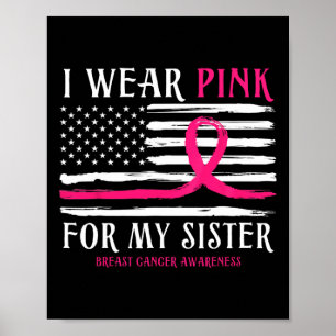 Jag Bära Rosa för min syster Ribbon Breast Cancer Poster
