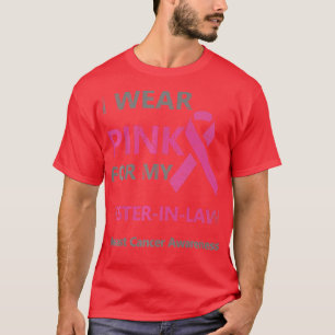 Jag Bära Rosa för min systerInLaw Breast Cancer Me T Shirt