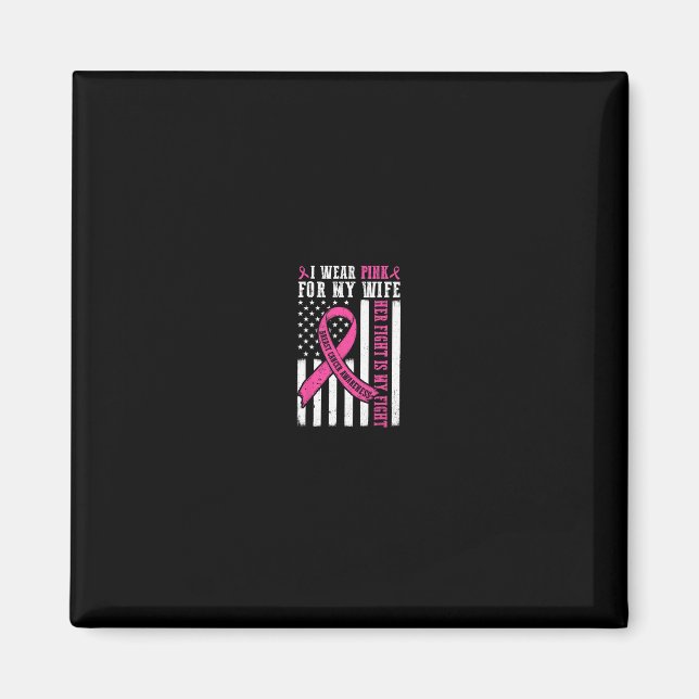 Jag Bära Rosa fru Breast Cancer Hennes kamp är min Magnet (Framsidan)