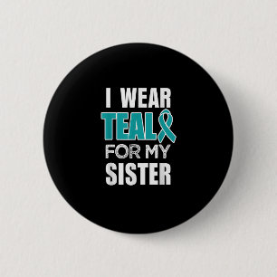Jag bära Teal my for Sister Ovarian Cancer Awarene Knapp