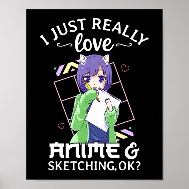 Jag bara Verkligen Anime och Sketching Ok Anime Dr Poster (Framsidan)
