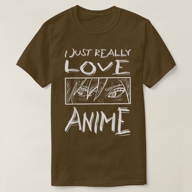 Jag bara Verkligen Anime T Shirt (Design framsida)