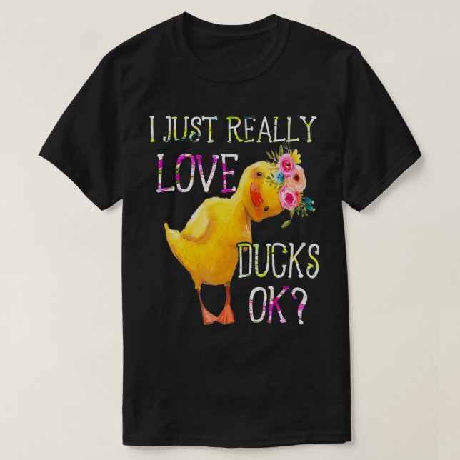 Jag bara Verkligen Ankor OK Flowers Anka Owner Lov T Shirt (Design framsida)