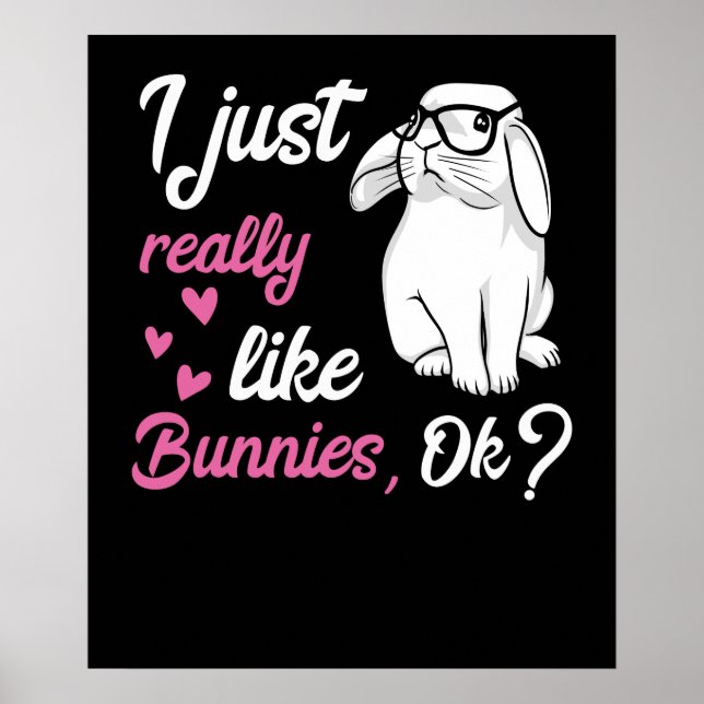 Jag bara Verkligen gillar Bunnies Cute Rabbit Poster (Framsidan)