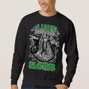 Jag bara Verkligen gillar Sloths underliga djur Lång Ärmad Tröja