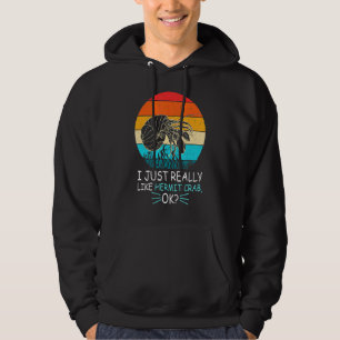 Jag bara Verkligen Hermit Crab Ok Cute Hermit Crab Hoodie