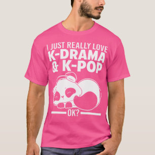 Jag bara Verkligen K-Drama K-Pop OK-Pop T Shirt