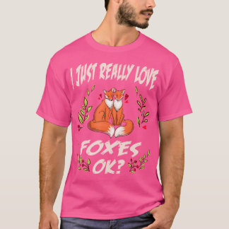 Jag bara Verkligen Kärlek Foxes Ok Red Fox T Shirt