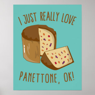 Jag bara Verkligen Kärlek Panettone, okej? Poster