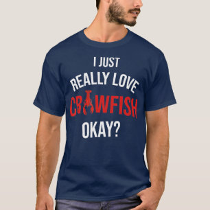 Jag bara Verkligen Kräftor Crayfish Sea Food Craw T Shirt