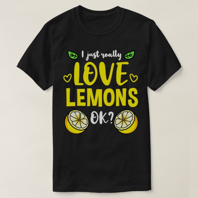 Jag bara Verkligen Lemons Ok Pullover T Shirt (Design framsida)