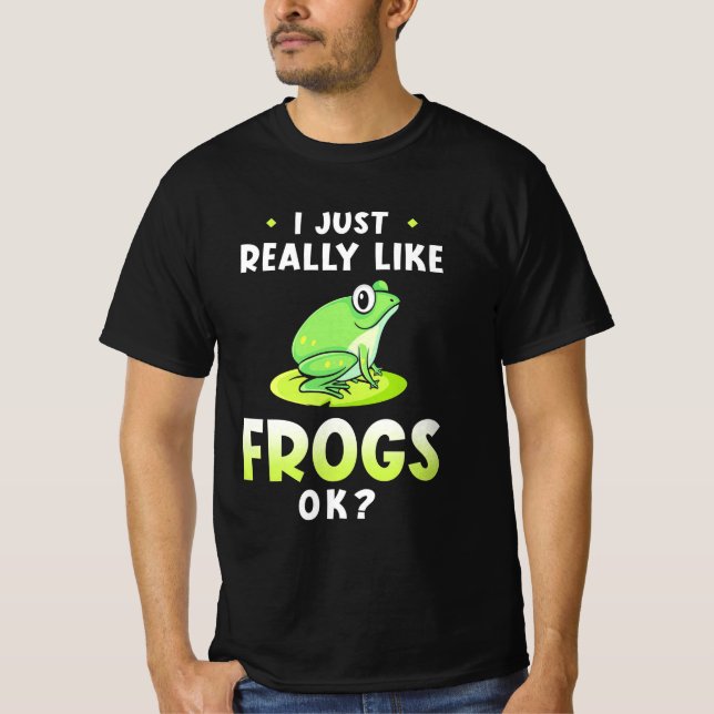 Jag bara Verkligen Likes Frogs T Shirt (Framsida)
