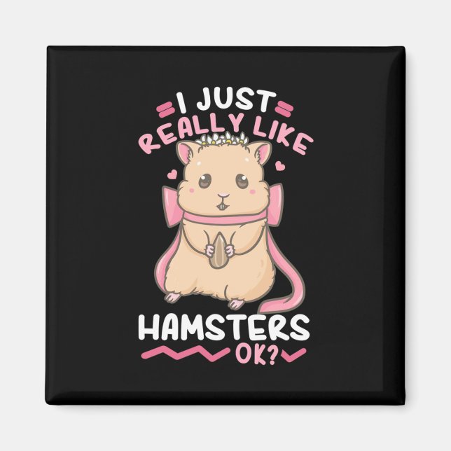 Jag bara Verkligen Likes Hamsters OK Magnet (Framsidan)
