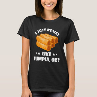 Jag bara Verkligen Lumpia Filipino Food Foodie Phi T Shirt