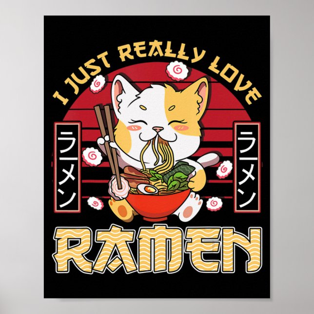 Jag bara Verkligen Ramen Kawaii Anime Cat Ramen Gi Poster (Framsidan)