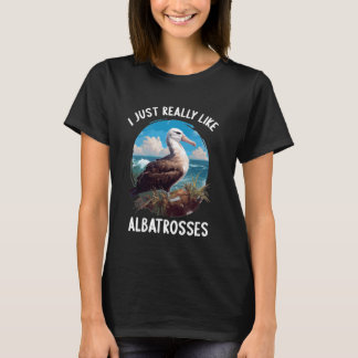 Jag bara verkligen som Albatrosses Älskare Albatro T Shirt