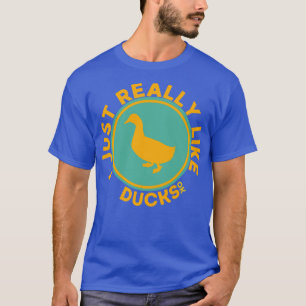 Jag bara Verkligen som Anka OK T Shirt