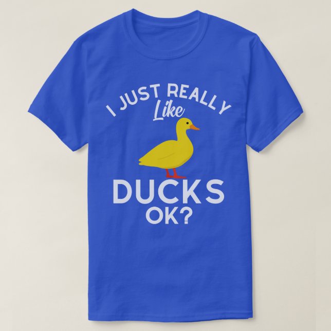 Jag bara Verkligen som Anka OK T Shirt (Design framsida)