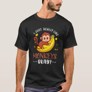 Jag bara Verkligen som apor. Okej, apa Älskare X T Shirt