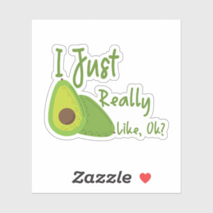 Jag bara Verkligen som Avocado, okej? Klistermärken