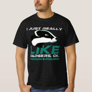 Jag bara Verkligen som Badgers, okej, noj Honey ba T Shirt